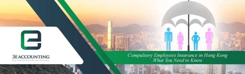 Compulsory Employees Insurance in Hong Kong - What You Need to Know