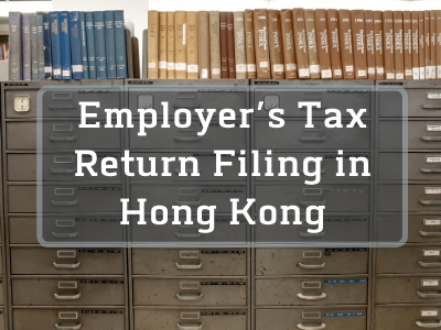 Employer’s Tax Return Filing in Hong Kong