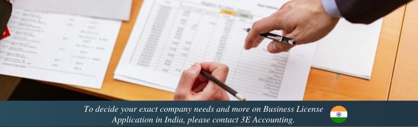 To decide your exact company needs and more on Business License Application in India, please contact 3E Accounting.
