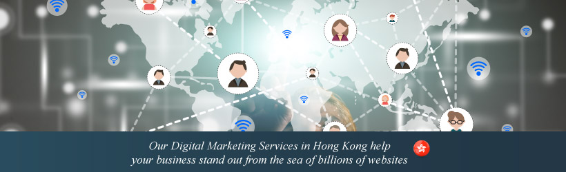 Our Digital Marketing Services in Hong Kong help your business stand out from the sea of billions of websites