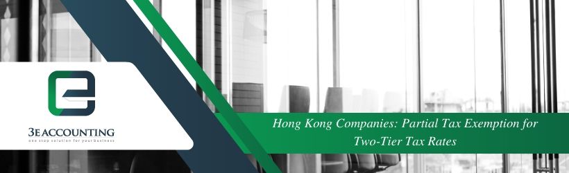Hong Kong Companies: Partial Tax Exemption for Two-Tier Tax Rates