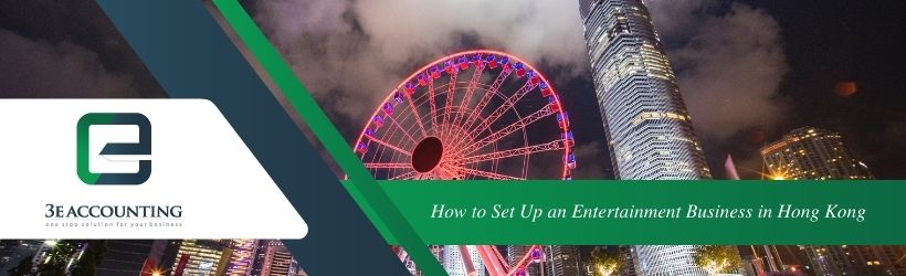 How to Set Up an Entertainment Business in Hong Kong