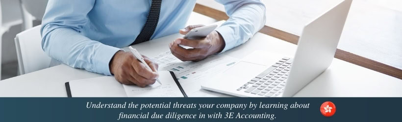 Understand the potential threats your company by learning about financial due diligence in with 3E Accounting.