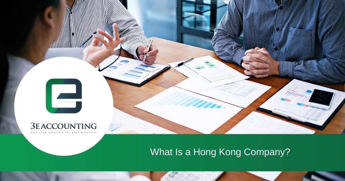 What Is a Hong Kong Company? 3E Accounting Firm Hong Kong