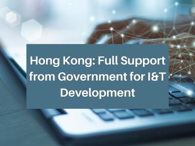 Hong Kong: Full Support From Government for I&T Development