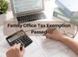 Family Office Tax Exemption Passed