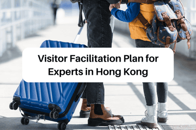 Visitor Facilitation Plan for Experts in Hong Kong