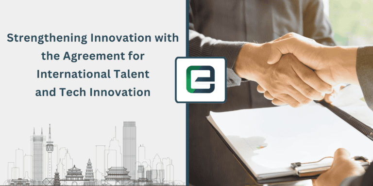 Strengthening Innovation with the Agreement for International Talent and Tech Innovation Strengthening Innovation with the Agreement for International Talent and Tech Innovation