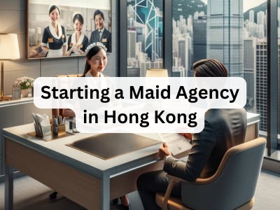 Starting a Maid Agency in Hong Kong