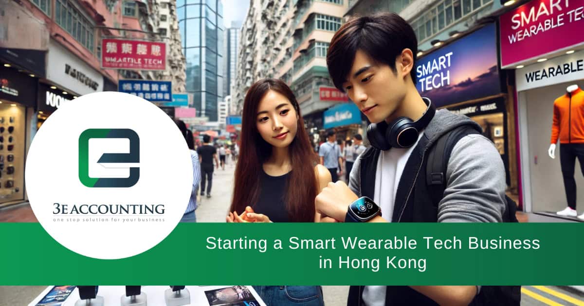 Smart Wearable Tech Business in Hong Kong: 4 Steps to Success