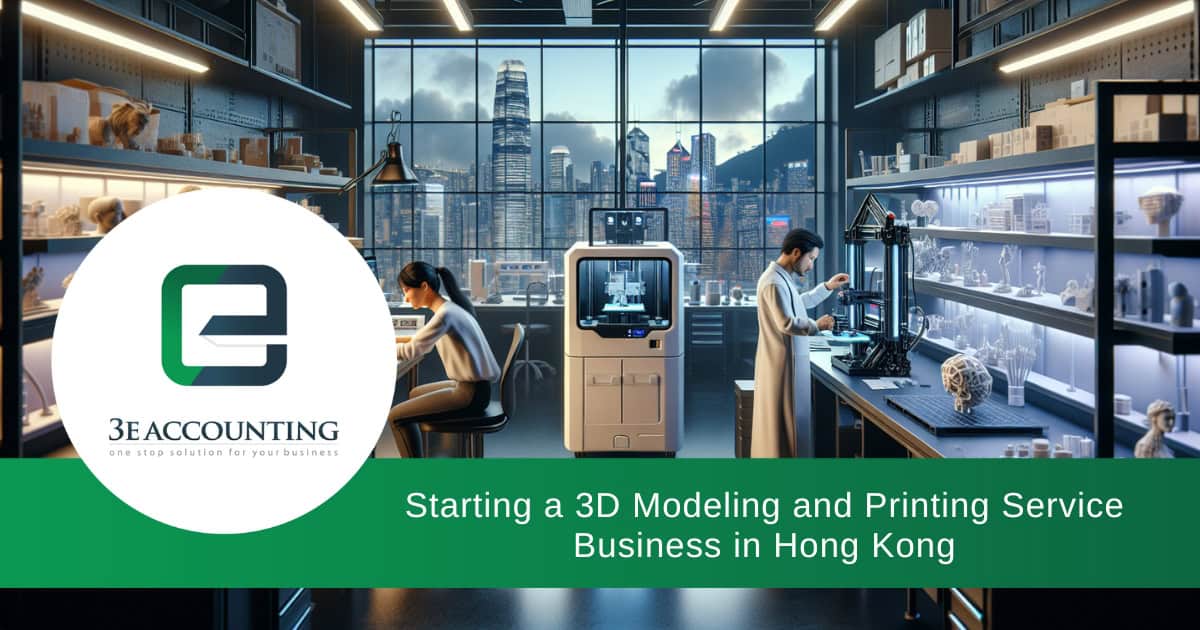 Launching Your 3D Modeling and Printing Business in Hong Kong