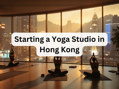 Starting a Yoga Studio in Hong Kong