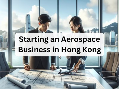 Starting an Aerospace Business in Hong Kong