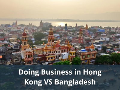 Doing Business in Hong Kong VS Bangladesh