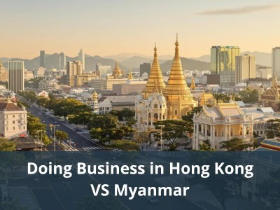 Doing Business in Hong Kong VS Myanmar