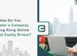 How Do You Register a Company in Hong Kong Online Without Costly Errors