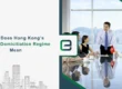 What Does Hong Kong’s New Re-Domiciliation Regime Mean