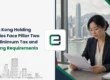 Hong Kong Holding Companies Face Pillar Two Global Minimum Tax and eTAX Filing Requirements
