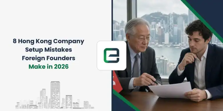 8 Hong Kong Company Setup Mistakes Foreign Founders Make in 2026