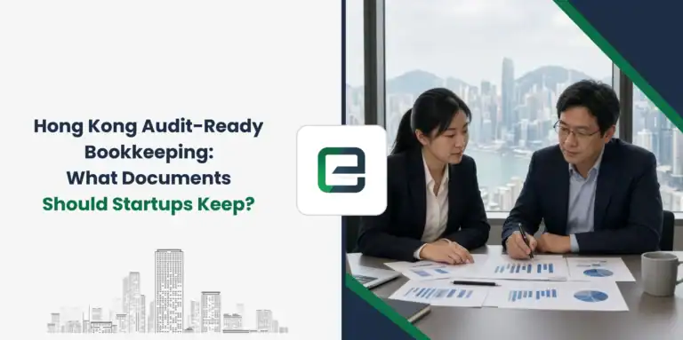 Hong Kong Audit-Ready Bookkeeping: What Documents Should Startups Keep?