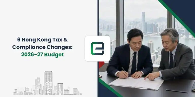 6 Hong Kong Tax & Compliance Changes: 2026-27 Budget